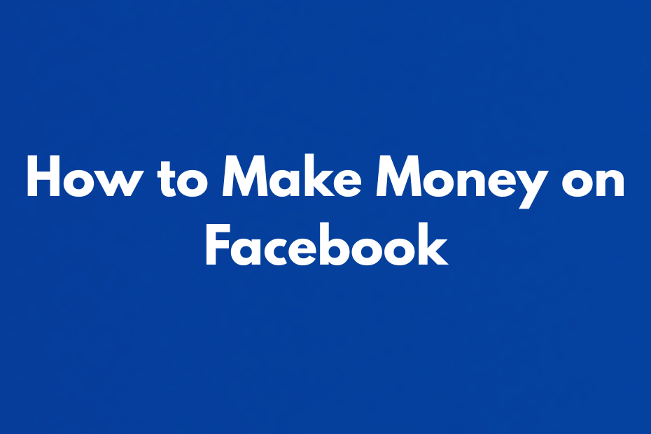 how to make money on facebook