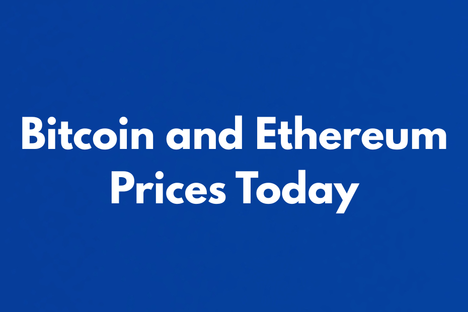 bitcoin and ethereum prices today