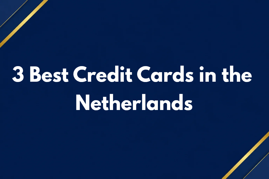 best credit cards in the netherlands 2026